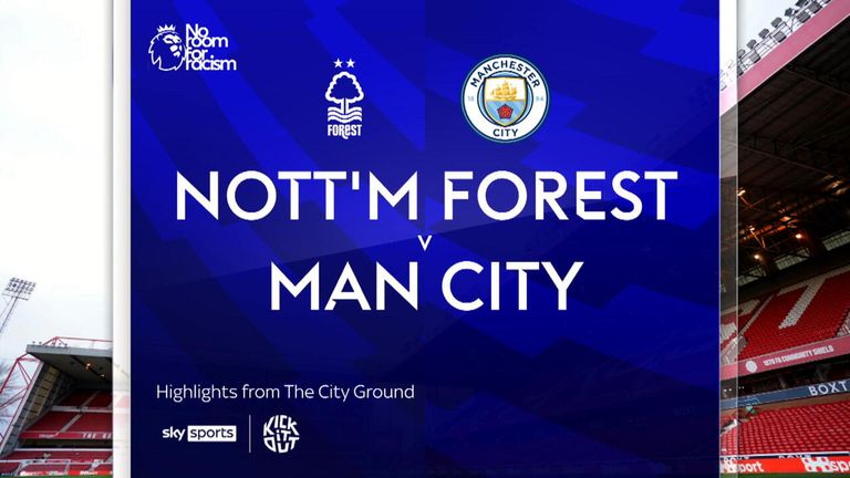 Nottingham Forest 1-1 Manchester City | Premier League highlights | Video | Watch TV Show | Sky Sports