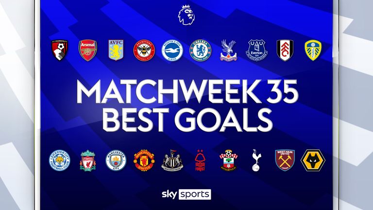 Premier League | Goals of the Round | MW35 | Video | Watch TV Show | Sky Sports