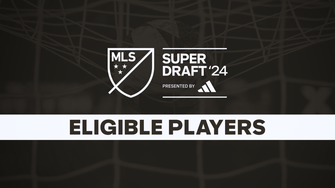 MLS SuperDraft 2024 eligible players | MLSSoccer.com