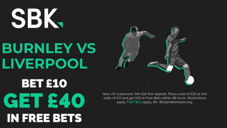 Burnley vs Liverpool: Claim SBK’s free bet offer as Premier League football returns