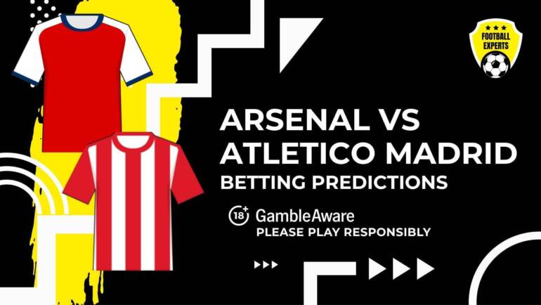 Arsenal vs Atletico Madrid predictions and betting tips – Arteta’s team can win again