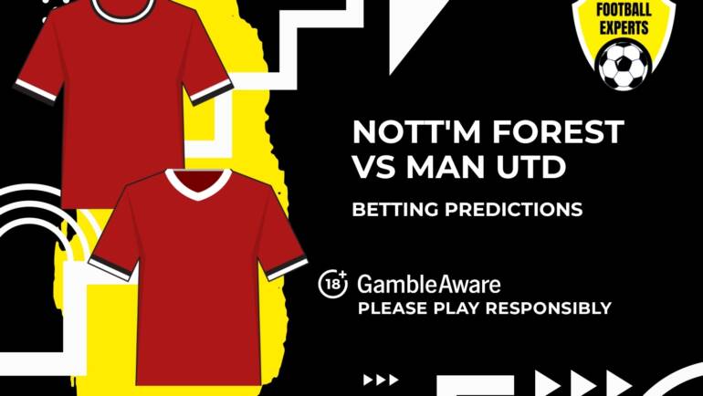 Nottingham Forest vs Manchester United predictions and betting tips – Red Devils to extend winning run